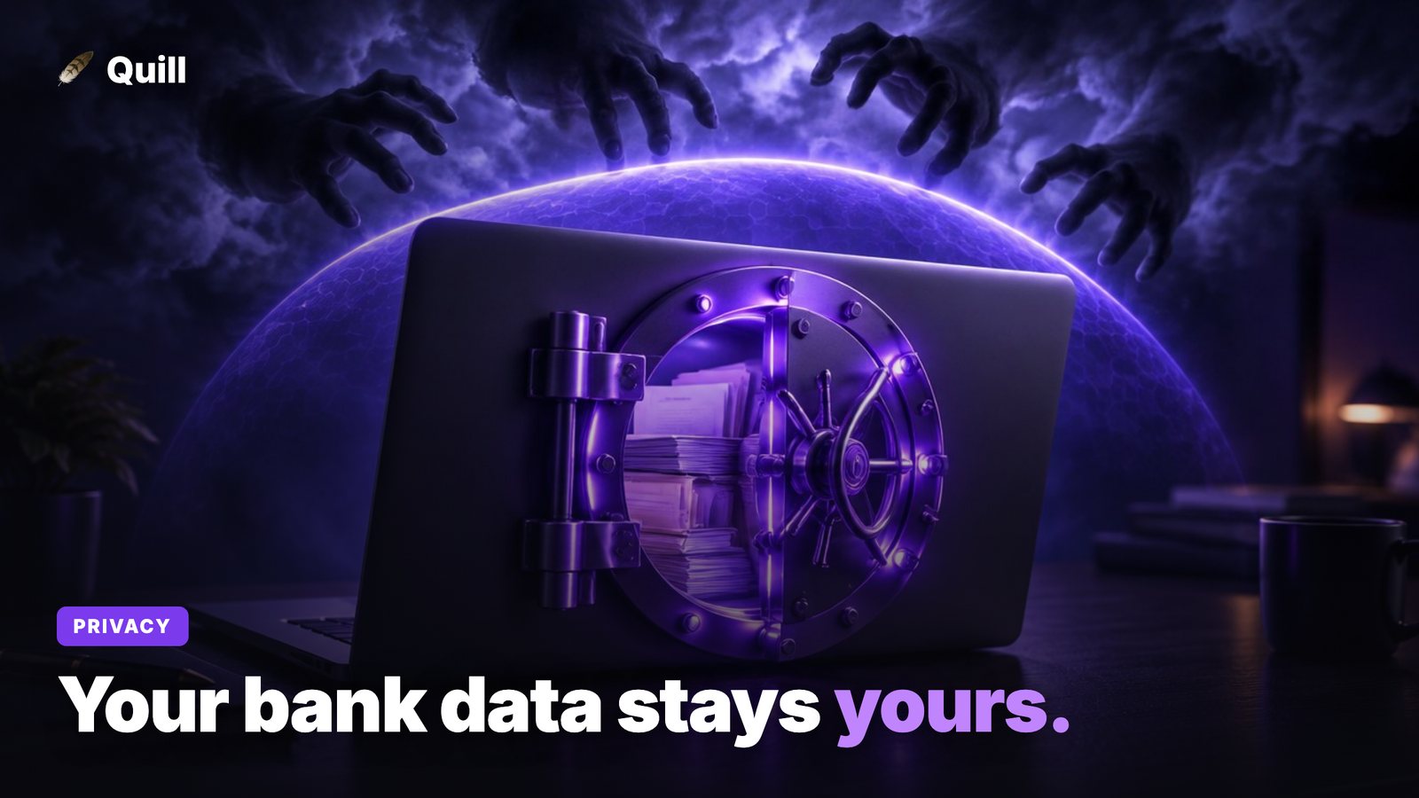 The Most Private Personal Finance App: Why Quill Never Holds Your Data